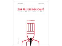 Cover: Eine Prise Leidenschaft. Gespräche mit 81 Köchinnen und Köchen in der Schweiz. Mit 81 Rezepten / Bildquelle: Spalentor Verlag AG