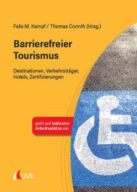 Barrierefreier Tourismus. Destinationen, Verkehrsträger, Hotels, Zertifizierungen Buch Cover / Bildquelle: UVK-Verlag